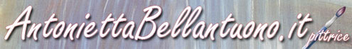 *Visita il sito dell'Artista ANTONIETTA BELLANTUONO*